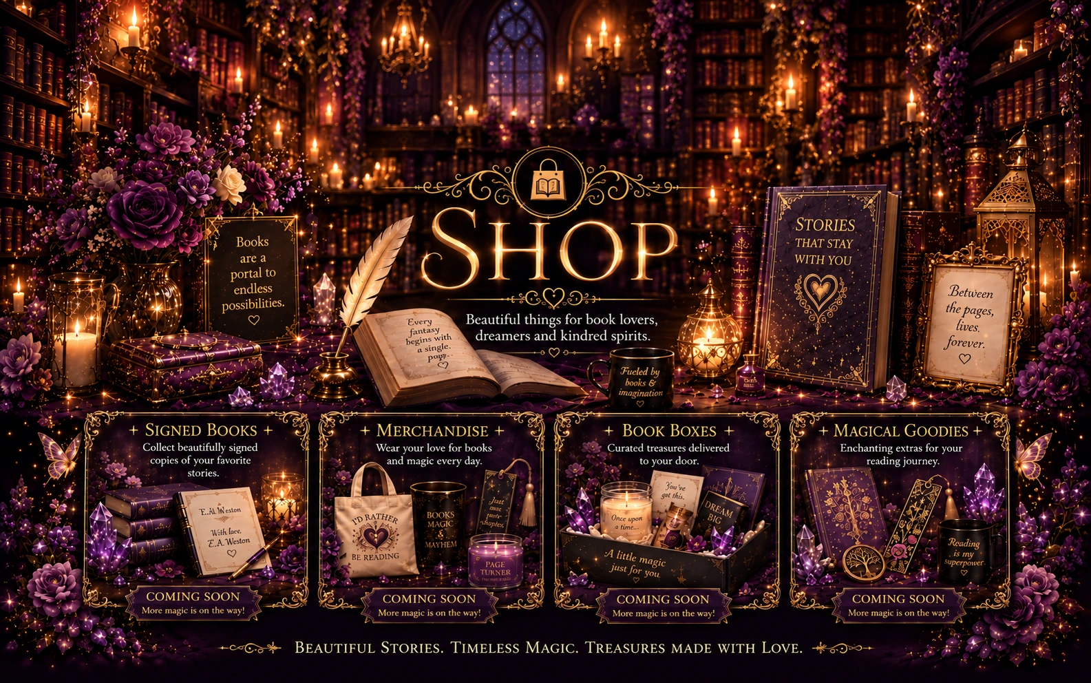 Shop — beautiful things for book lovers, dreamers and kindred spirits. Signed Books, Merchandise, Book Boxes and Magical Goodies coming soon.